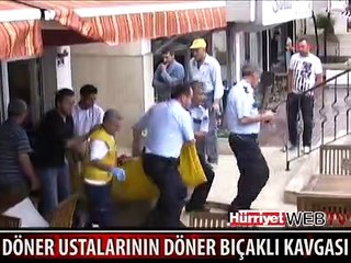 DÖNER USTALARI BİRBİRİNE GİRDİ