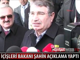 İÇİŞLERİ BAKANI ŞAHİN PATLAMAYLA İLGİLİ KONUŞTU