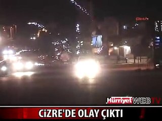 CİZRE'DE OLAYLI ŞUBAT GECESİ