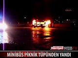 MİNİBÜSTE ISINMAK İÇİN PİKNİK TÜPÜNÜ YAKAN 5 İŞÇİ YANDI