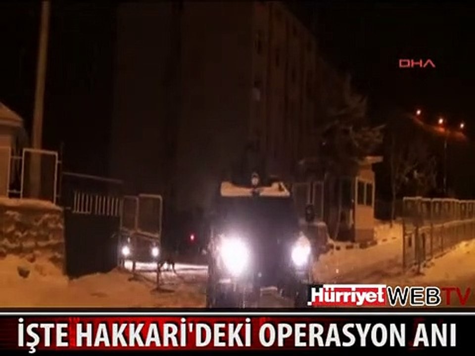 HAKKARİ'DEKİ OPERASYON ANI
