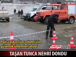 TUNCA NEHRİ BUZ TUTTU
