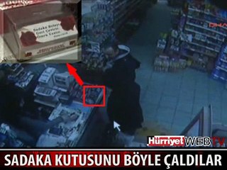 SADAKA KUTUSUNU BÖYLE ÇALDI