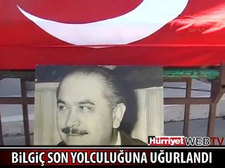 SADETTİN BİLGİÇ SON YOLCULUĞUNA UĞURLANDI