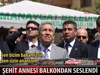 ŞEHİT ANNESİ ARINÇ'A BALKONDAN SESLENDİ