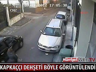 KAPKAÇÇI DEHŞETİ BÖYLE GÖRÜNTÜLENDİ