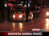 KONYA'DA BOMBA PANİĞİ