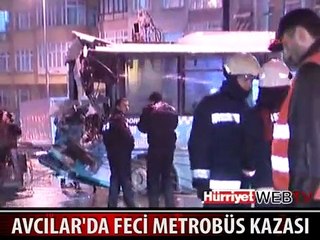 AVCILAR'DA FECİ METROBÜS KAZASI