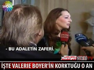 İŞTE VALERIE BOYER'İN KORKTUĞU O AN