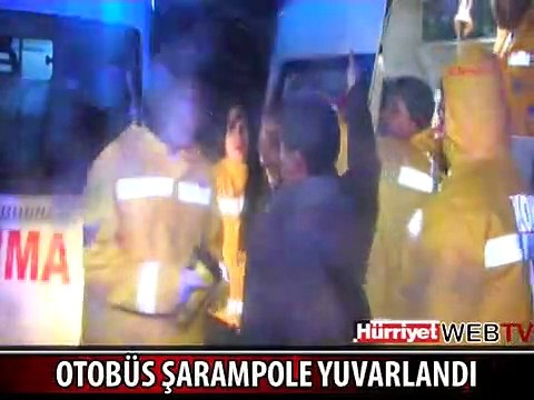 YOLCU OTOBÜSÜ ŞARAMPOLE YUVARLANDI