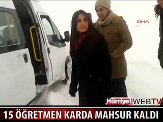 15 ÖĞRETMEN KARDA MAHSUR KALDI