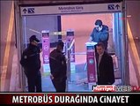 METROBÜS DURAĞINDA DEHŞET