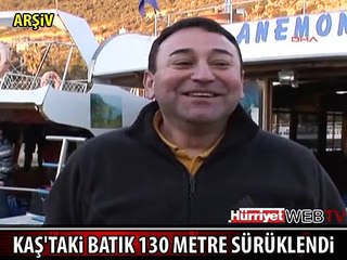 FIRTINA BATIĞI 130 METRE SÜRÜKLEDİ