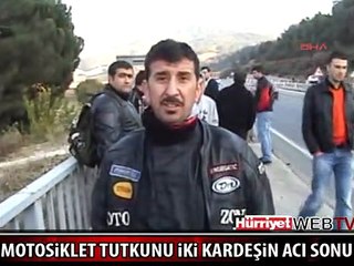 MOTOSİKLET TUTKUNU İKİ KARDEŞİN ACI SONU