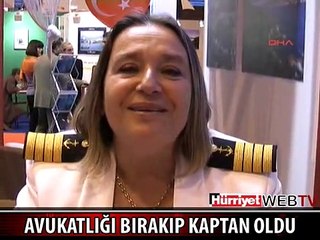 AVUKATLIĞI BIRAKIP KAPTAN OLDU