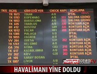 UÇAK SEFERLERİ İPTAL OLDU, HAVALİMANI YİNE DOLDU