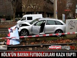 KÖLN'DE KADIN FUTBOLCULAR KAZA YAPTI