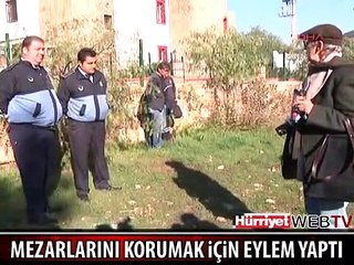 KENDİ VE EŞİNİN MEZARINI KORUMAK İÇİN EYLEM YAPTI