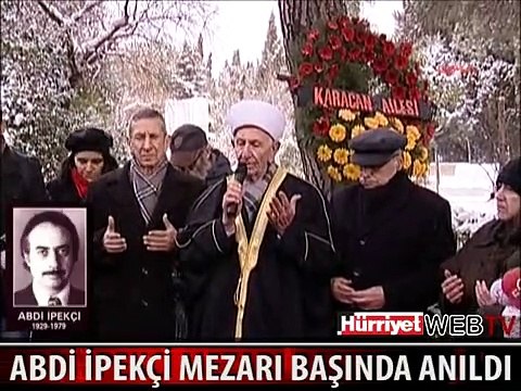 ABDİ İPEKÇİ MEZARI BAŞINDA ANILDI