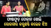 From attending classes to running fast food stall, an inspiring tale of three Baripada students