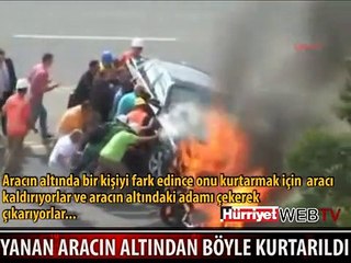 DİRİ DİRİ YANMAKTAN BÖYLE KURTARILDI