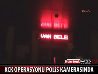 VAN'DAKİ KCK OPERASYONU POLİS KAMERASINDA