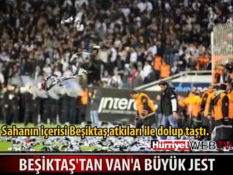 BEŞİKTAŞLILARDAN VAN'A MÜTHİŞ DESTEK