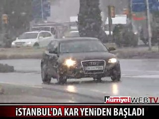 İSTANBUL'DA KAR YAĞIŞI YENİDEN BAŞLADI