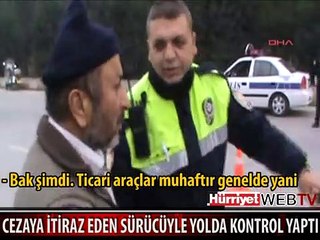 SÜRÜCÜYÜ CEZA ÖDEMEYE BÖYLE İKNA ETTİ