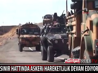 SINIRDA ASKERİ HAREKETLİLİK SÜRÜYOR