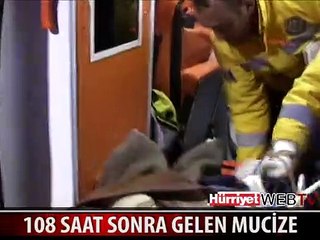 108 SAAT SONRA GELEN MUCİZE