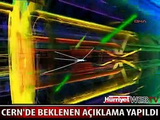 CERN BEKLENEN AÇIKLAMAYI YAPTI