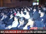 BOŞ KALMASIN DİYE LİSELİLERİ GETİRDİLER