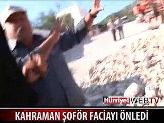KAHRAMAN ŞOFÖR BÜYÜK FACİAYI ÖNLEDİ