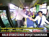 İŞTE HALK OTOBÜSÜNDEKİ DEHŞET ANLARI