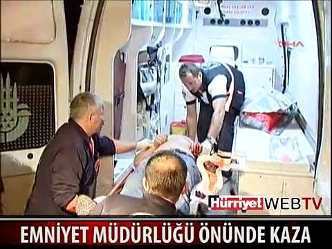 EMNİYET MÜDÜRLÜĞÜ ÖNÜNDE FECİ KAZA