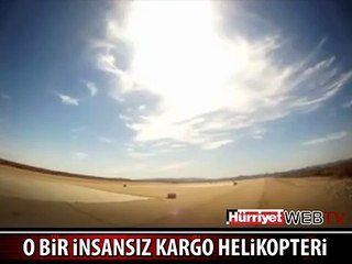 İŞTE, İNSANSIZ KARGO HELİKOPTERİ
