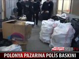 POLONYA PAZARINA POLİS BASKINI