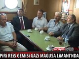 PİRİ REİS GEMİSİ YAKIT İKMALİ İÇİN GAZİ MAGUSA LİMANI'NDA