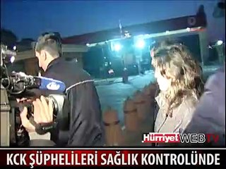 KCK ŞÜPHELİLERİ SAĞLIK KONTROLÜNDEN GEÇİRİLDİ