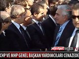 CHP VE MHP GENEL BAŞKAN YARDIMCILARI CENAZEYE KATILDI