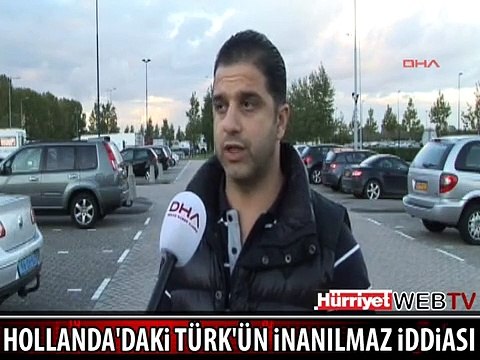 HOLLANDA'DAKİ TÜRKLERE LÜKS HAYAT SORGUSU