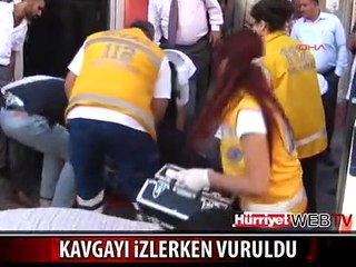 KAVGAYI İZLERKEN VURULDU