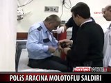 MERSİN'DE POLİS ARACINA MOLOTOFLU SALDIRI