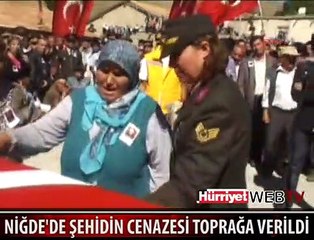 NİĞDE ŞEHİDİNİ BÖYLE UĞURLADI