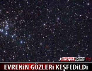 İŞTE EVRENİN GÖZLERİ