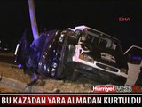 KAZADAN MUCİZE ESERİ YARALANMADAN KURTULDU