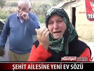 KAYMAKAMDAN ŞEHİT AİLESİNE YENİ EV SÖZÜ