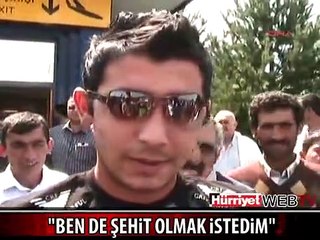 BEN DE ŞEHİT OLMAK İSTEDİM
