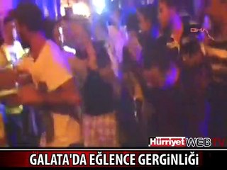 GALATA'DA İÇKİ İÇENLERE POLİS BÖYLE MÜDAHALE ETTİ
